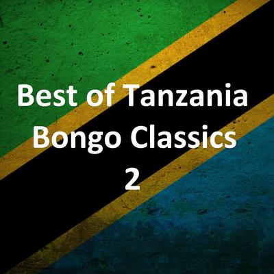 Best of Tanzania Bongo Classics 2's cover