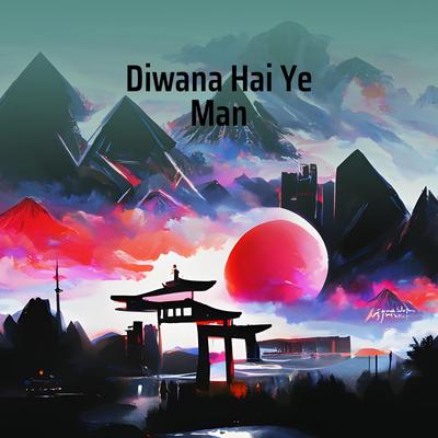Diwana Hai Ye Man (Acoustic)'s cover