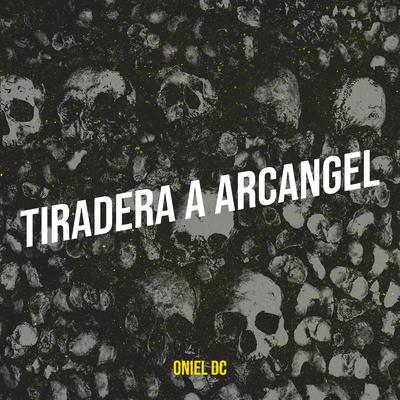 Tiradera a Arcangel's cover