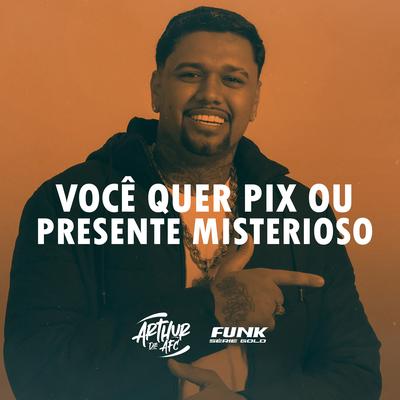 Você Quer Pix ou Presente Misterioso's cover