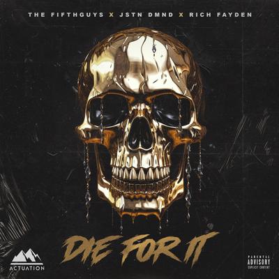 Die For It By The FifthGuys, Jstn Dmnd, Rich Fayden's cover