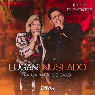 Lugar Inusitado By Paula Mattos, Gaab's cover