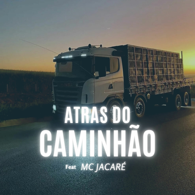 Atrás do Caminhão By 99 no beat, Mc Jacaré's cover