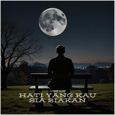 Hati yang kau sia siakan's cover