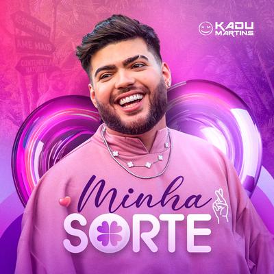 Minha Sorte By Kadu Martins's cover