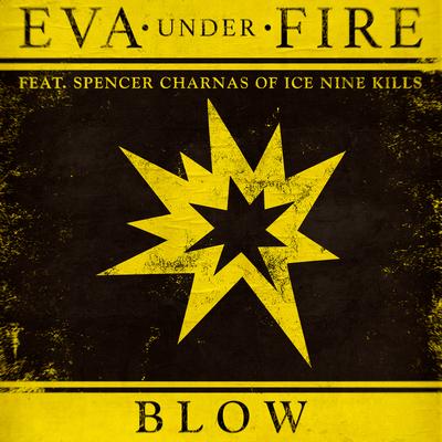 Blow (feat. Spencer Charnas of Ice Nine Kills) By Eva Under Fire, Ice Nine Kills's cover