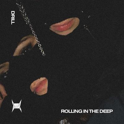 ROLLING IN THE DEEP (DRILL) By DRILL 808 CLINTON, Brixton Boys, Tazzy's cover