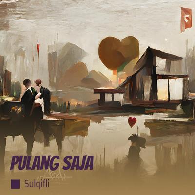 Pulang Saja's cover