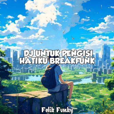 DJ Untuk Pengisi Hatiku Breakfunk's cover