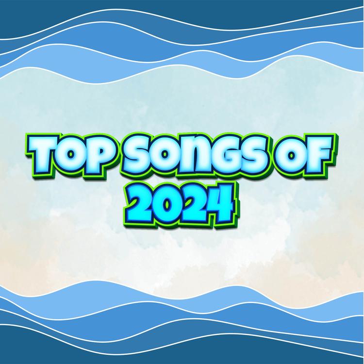 Top Songs Of 2024's avatar image