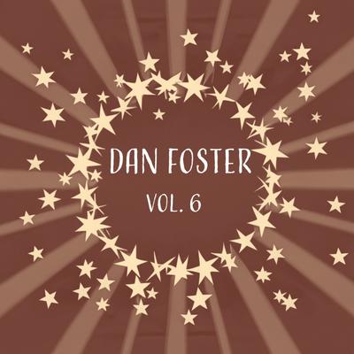 Dan Foster, Vol. 6's cover