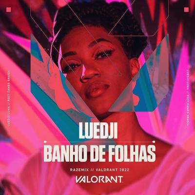 Banho de Folhas (Raze Mix) By Luedji Luna, VALORANT's cover