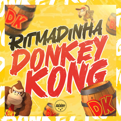 RITMADINHA DONKEY KONG By DJ MAZZAY, DJ Oreia 074, Yuri Redicopa's cover