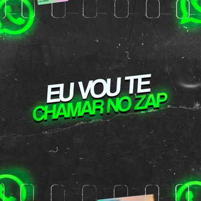 EU VOU TE CHAMAR NO ZAP Vs EU BOTO NELA By Dj Lucas Mt, MC JL o Unico, MC GDAY's cover