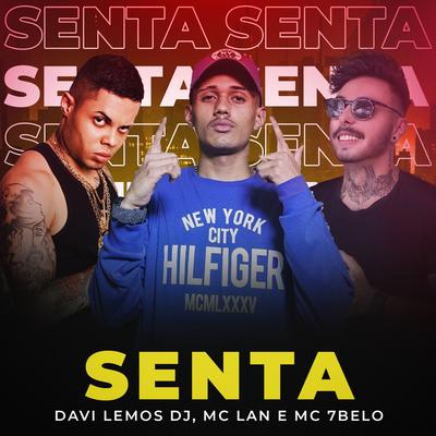 Senta By Davi Lemos DJ, MC Lan, Mc 7 Belo's cover