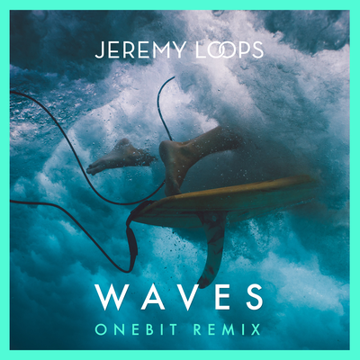 Waves (One Bit Remix) (Edit) By Jeremy Loops's cover