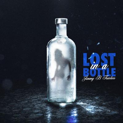 Lost in a Bottle By Jimmy B Fearless's cover