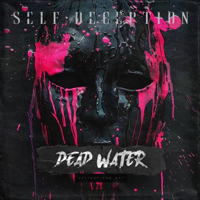 Dead Water By Self Deception's cover