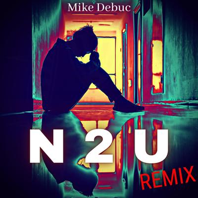 N2U (Remix) By Mike Debuc's cover