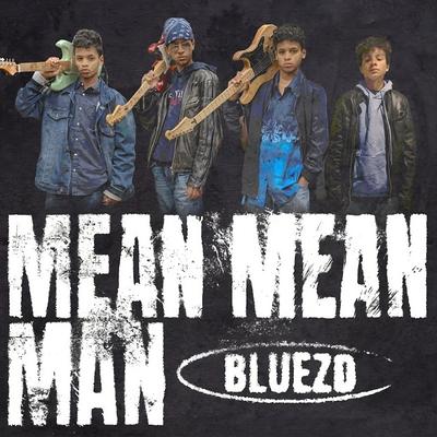 Mean Mean Man By BlueZd's cover