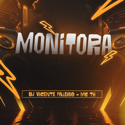 Monitora By DJ Vicente Faleiro, Mc Th's cover