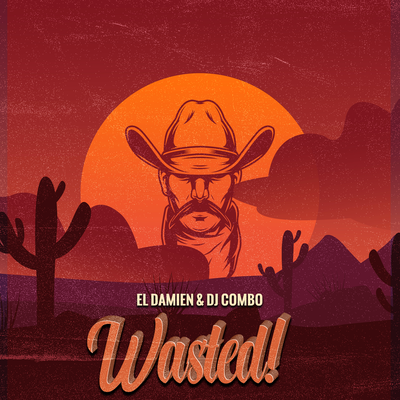 Wasted! By El DaMieN, DJ Combo's cover