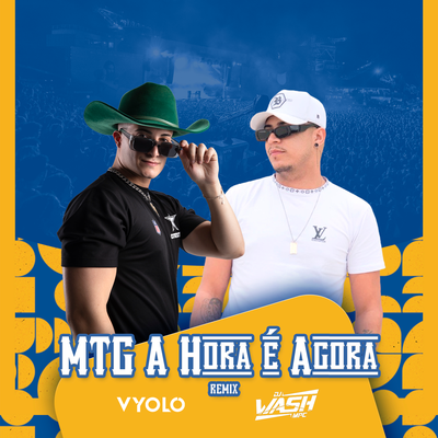 MTG A Hora é Agora (Remix) By Vyolo, DJ Wash MPC's cover