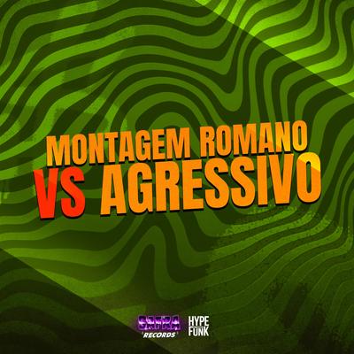 Montagem Romano Vs Agressivo By DJ Vini ZS, DJ Daniel da Zs, Mc Gw, MC MENOR MS's cover
