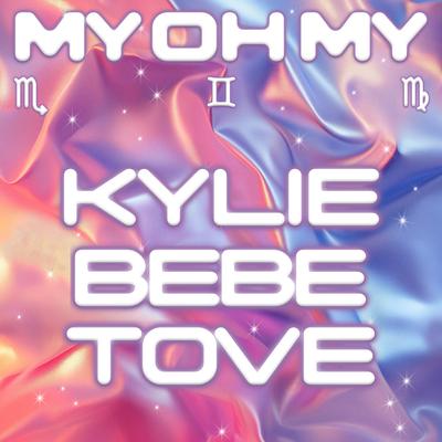 My Oh My (with Bebe Rexha & Tove Lo) By Kylie Minogue, Bebe Rexha, Tove Lo's cover