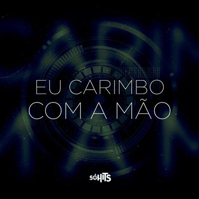 Eu Carimbo Com a Mão's cover