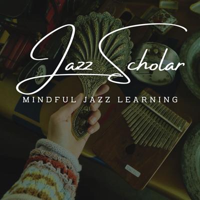 Jazz Scholar Sessions: Café Lounge Study Grooves's cover