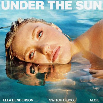 Under The Sun (with Alok) By Ella Henderson, Switch Disco, Alok's cover