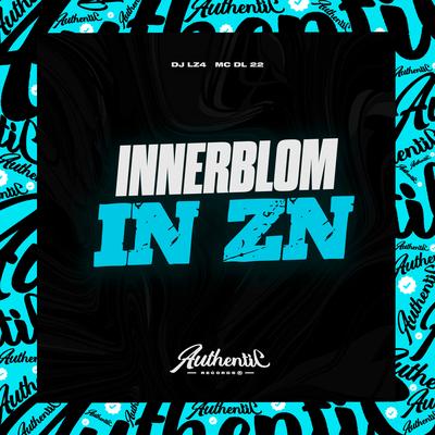 Innerblom In Zn By DJ LZ4, Mc Dl 22's cover