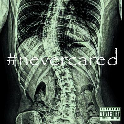 #nvrcared By atyourskull's cover