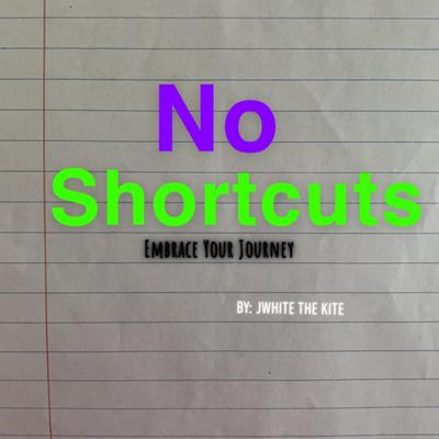 No Shortcuts: Embrace Your Journey's cover