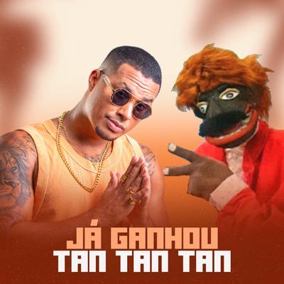 Já Ganhou Tan Tan Tan's cover