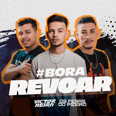 Bora Revoar By Victor Meira, Os Feras do Pizeiro's cover