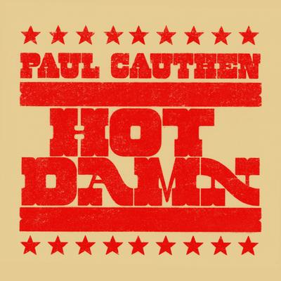 Hot Damn By Paul Cauthen's cover