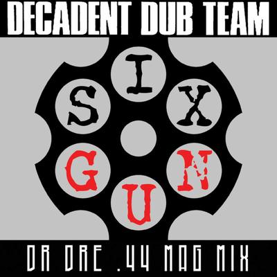 Six Gun (Dr. Dre .44 Mag Mix)'s cover