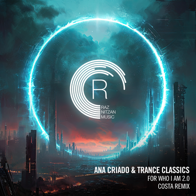 For Who I Am 2.0 (Costa Remix) By Ana Criado, Trance Classics's cover