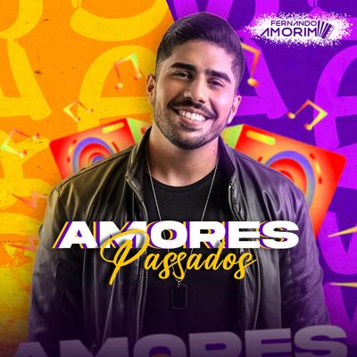 Amores Passados By Fernando Amorim's cover