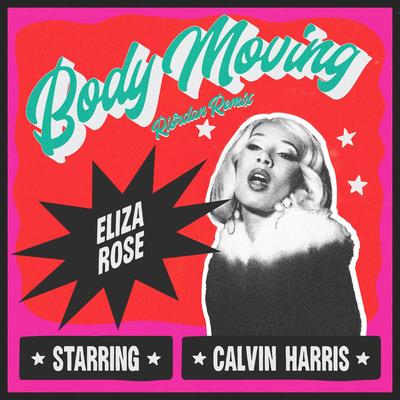 Body Moving (Riordan Remix) By Eliza Rose, Calvin Harris's cover