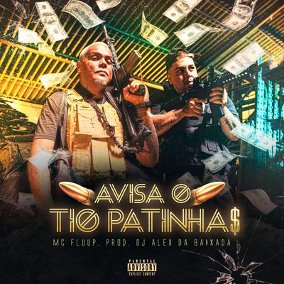 Avisa ao Tio Patinhas By MC Fluup, DJ Alex da Baixada's cover