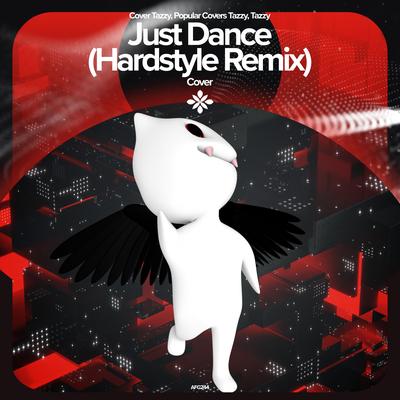 Just Dance (hardstyle remix) - Remake Cover By renewwed, Popular Covers Tazzy, Tazzy's cover
