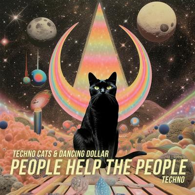 People Help The People (Techno) By Techno Cats, Dancing Dollar's cover