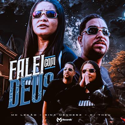 Falei Com Deus By BINA MENDESZ, Mc Lekão, Dj Theu's cover