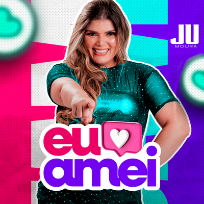 Eu Amei By Ju Moura's cover