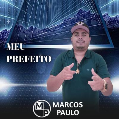 Meu Prefeito By Marcos paulo's cover