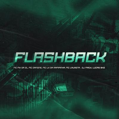 Flashback By Mc Danone, Mc Laureta, Lucas BHZ, Dj Mack, MC MK DA ZL, Mc Lk da Rampinha's cover