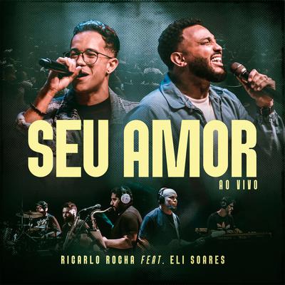 Seu Amor (Ao Vivo) By Ricarlo Rocha, Eli Soares's cover